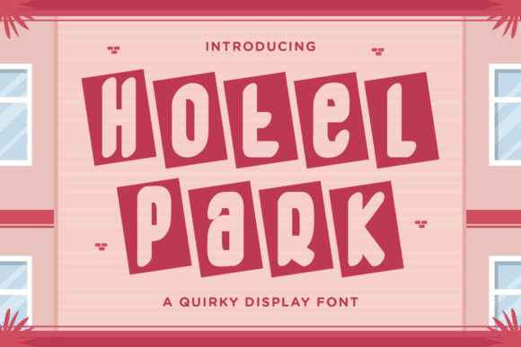 Hotel Park: A Quirky Font for Creative Projects